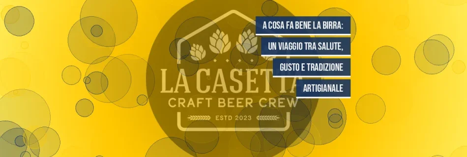 A Cosa Fa Bene la Birra: Un Viaggio tra Salute, Gusto e Tradizione Artigianale