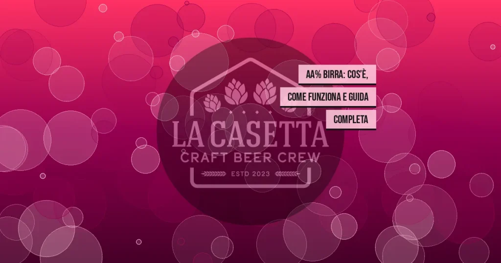 AA% Birra: Cos’è, Come Funziona e Guida Completa