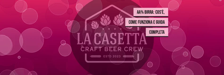 AA% Birra: Cos’è, Come Funziona e Guida Completa
