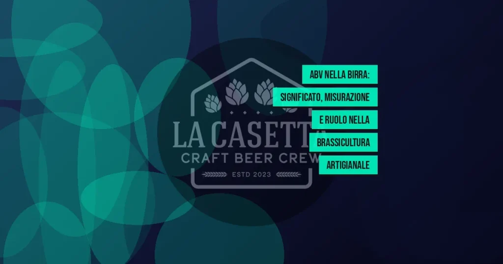 ABV nella birra: significato, misurazione e ruolo nella brassicultura artigianale