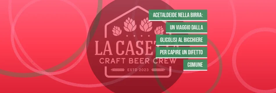 Acetaldeide nella Birra: un Viaggio dalla Glicolisi al Bicchiere per Capire un Difetto Comune