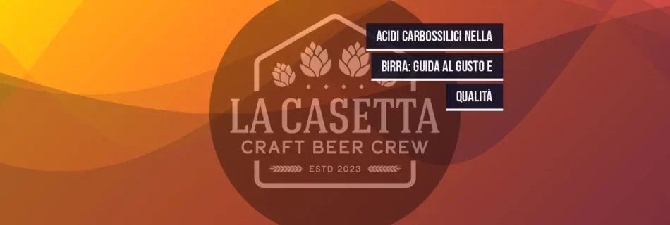 Acidi Carbossilici nella Birra: Guida al Gusto e Qualità