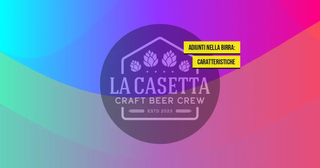 Adiunti nella Birra: Caratteristiche