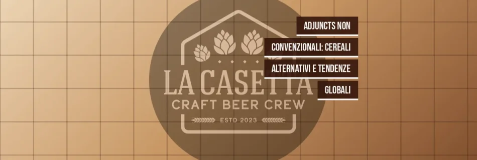 Adjuncts Non Convenzionali: Cereali Alternativi e Tendenze Globali