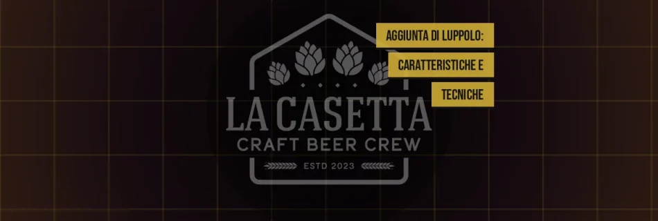 Aggiunta di Luppolo: Caratteristiche e Tecniche