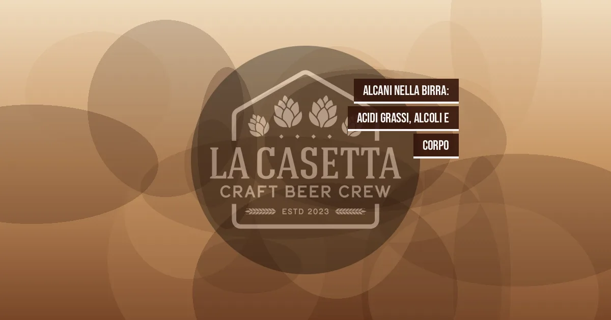 Alcani Nella Birra: Acidi Grassi, Alcoli E Corpo