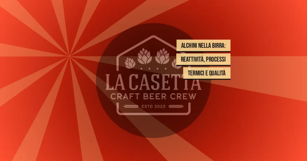 Alchini Nella Birra: Reattività, Processi Termici E Qualità