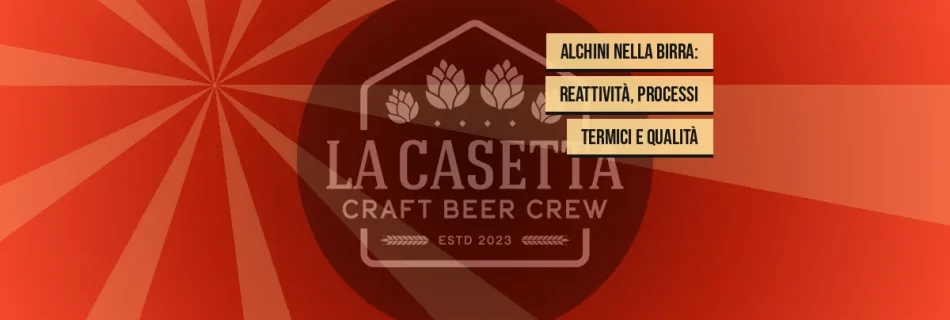 Alchini Nella Birra: Reattività, Processi Termici E Qualità