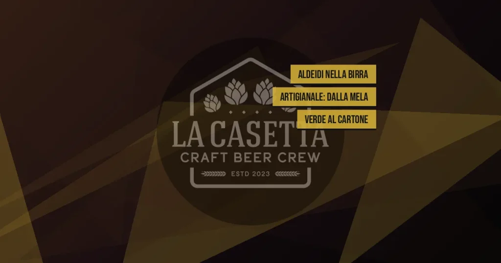 Aldeidi Nella Birra Artigianale: Dalla Mela Verde Al Cartone