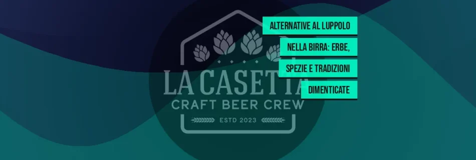 Alternative al Luppolo nella Birra: Erbe, Spezie e Tradizioni Dimenticate