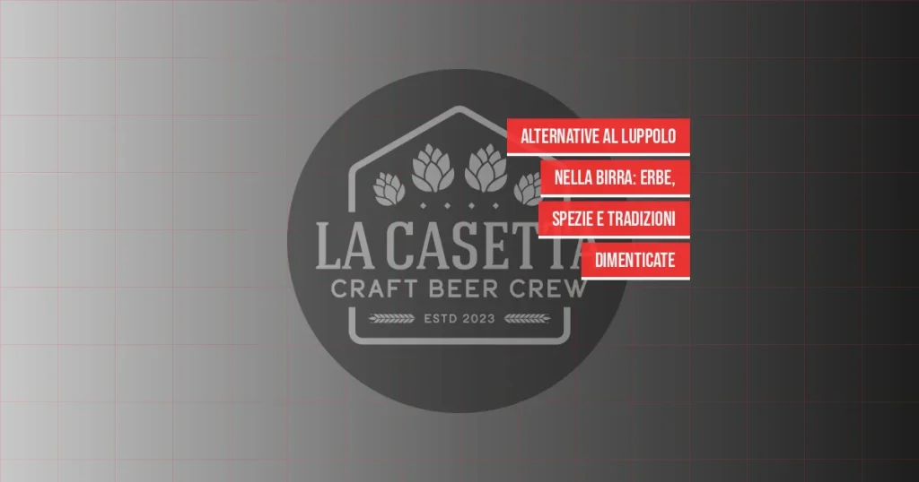 Alternative al Luppolo nella Birra: Erbe, Spezie e Tradizioni Dimenticate