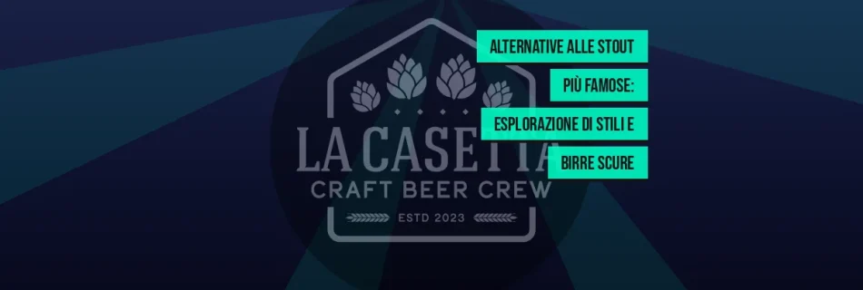 Alternative alle stout più famose: esplorazione di stili e birre scure