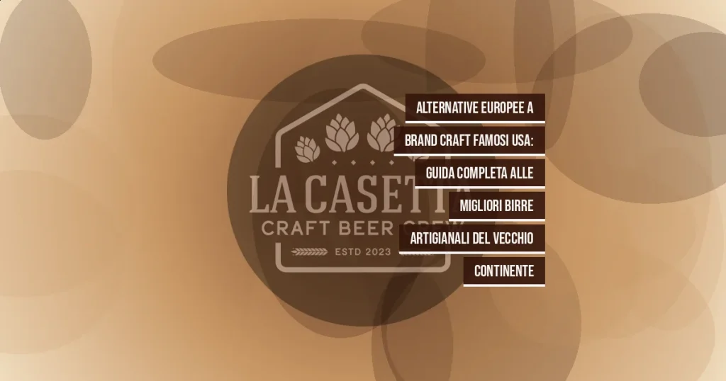 Alternative europee a brand craft famosi USA: guida completa alle migliori birre artigianali del Vecchio Continente