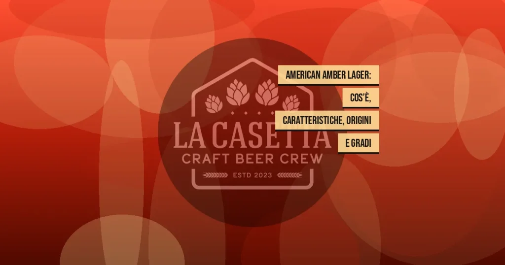 American Amber Lager: cos’è, caratteristiche, origini e gradi