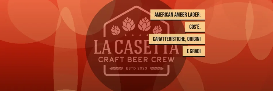 American Amber Lager: cos’è, caratteristiche, origini e gradi