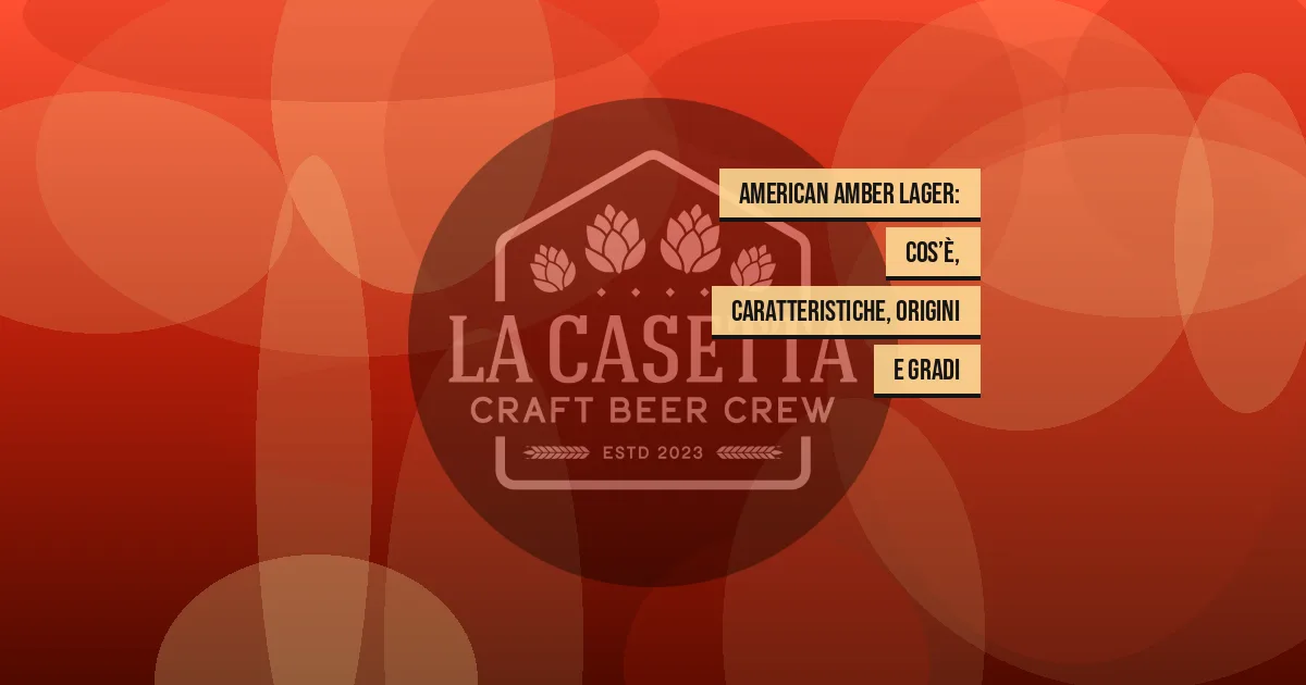 American Amber Lager: cos’è, caratteristiche, origini e gradi