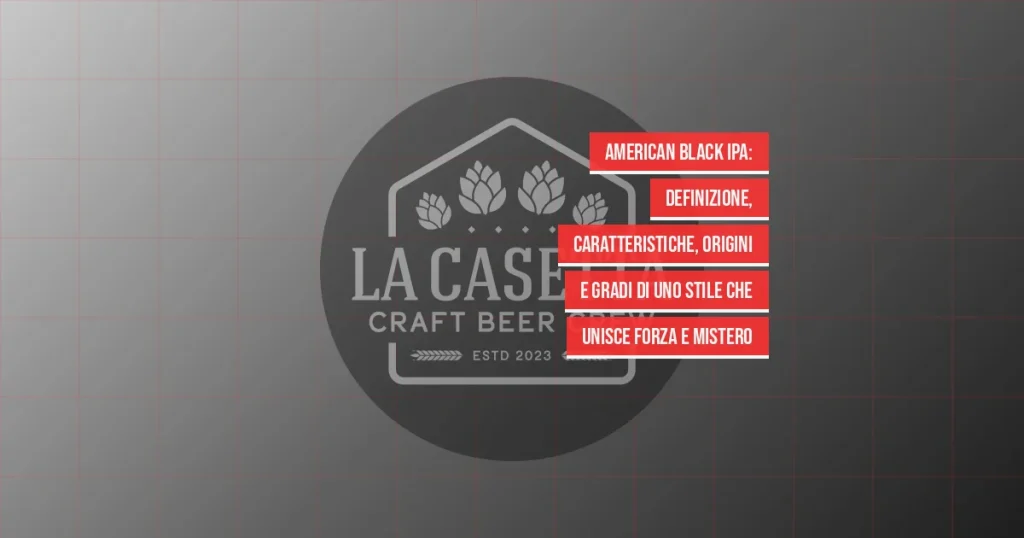 American Black IPA: definizione, caratteristiche, origini e gradi di uno stile che unisce forza e mistero