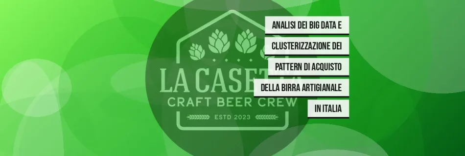 Analisi dei big data e clusterizzazione dei pattern di acquisto della birra artigianale in Italia
