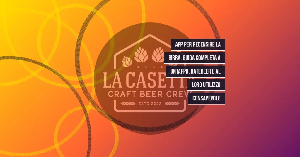 App per recensire la birra: guida completa a Untappd, RateBeer e al loro utilizzo consapevole