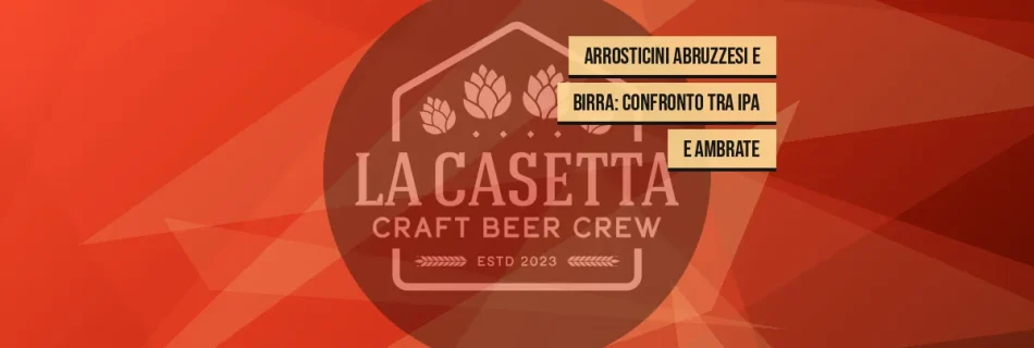 Arrosticini Abruzzesi E Birra: Confronto Tra Ipa E Ambrate