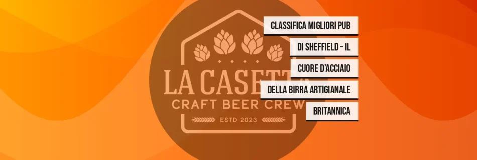 Classifica migliori pub di Sheffield – Il cuore d’acciaio della birra artigianale britannica