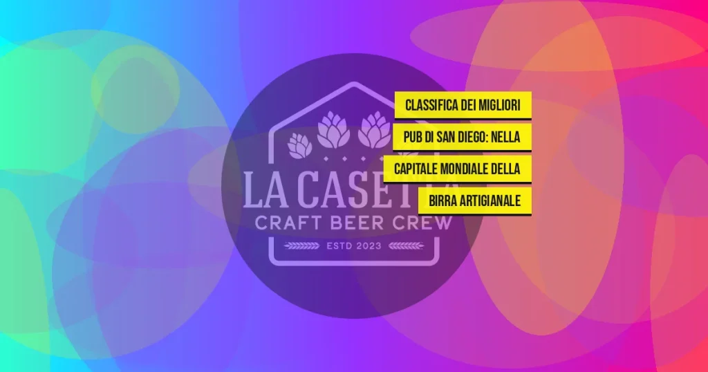 Classifica dei migliori pub di San Diego: nella capitale mondiale della birra artigianale
