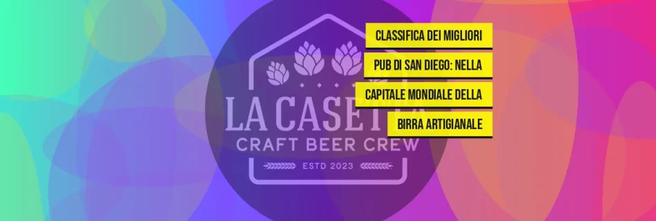 Classifica dei migliori pub di San Diego: nella capitale mondiale della birra artigianale