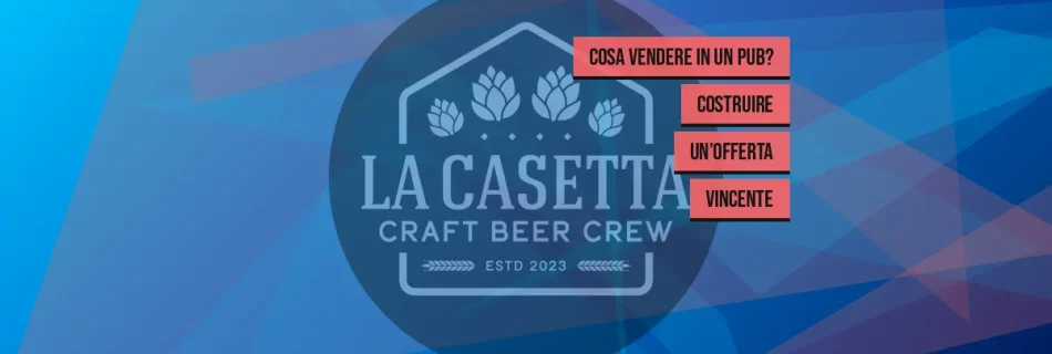 Cosa Vendere in un Pub? Costruire un’Offerta Vincente