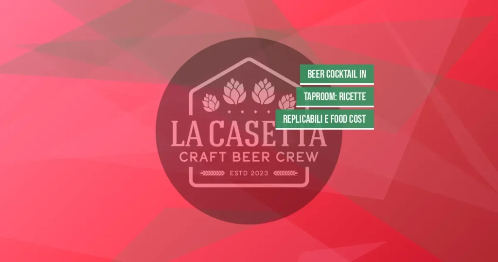 Beer Cocktail in Taproom: Ricette Replicabili e Food Cost