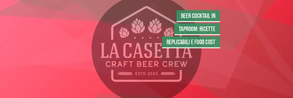 Beer Cocktail in Taproom: Ricette Replicabili e Food Cost