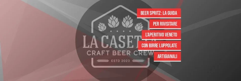 Beer Spritz: la guida per rivisitare l’aperitivo veneto con birre luppolate artigianali
