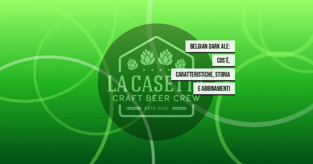 Belgian Dark Ale: cos’è, caratteristiche, storia e abbinamenti