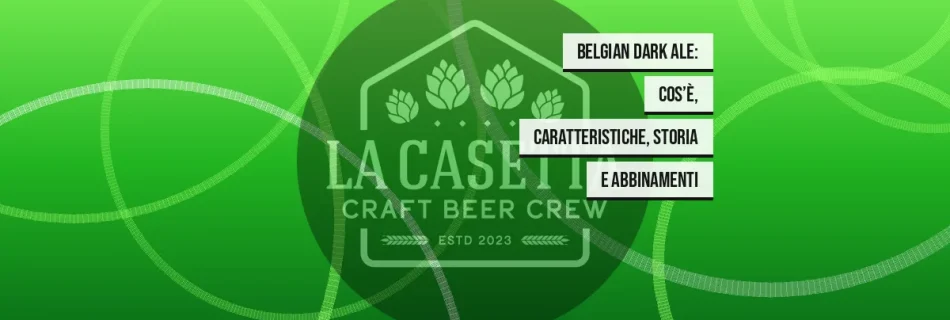 Belgian Dark Ale: cos’è, caratteristiche, storia e abbinamenti