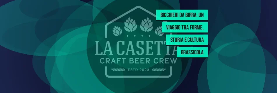 Bicchieri da birra: un viaggio tra forme, storia e cultura brassicola