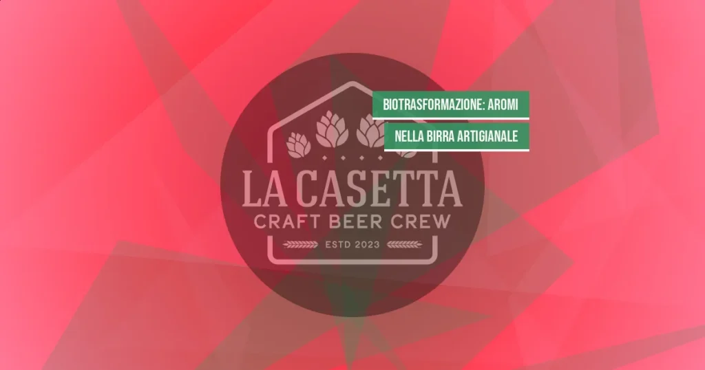 Biotrasformazione: Aromi nella Birra Artigianale