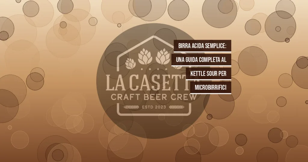 Birra Acida Semplice: Una Guida Completa al Kettle Sour per Microbirrifici