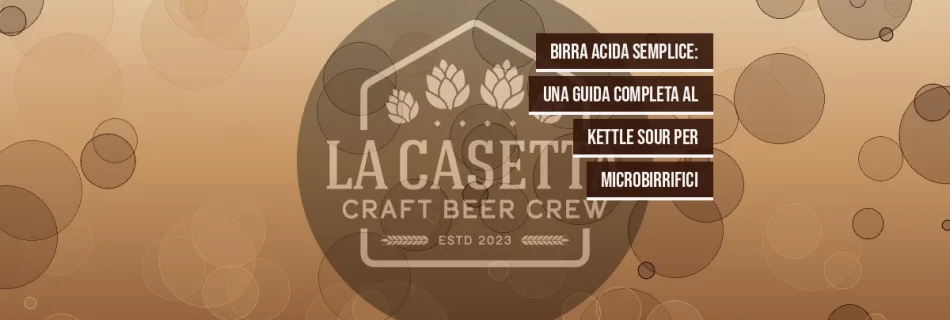 Birra Acida Semplice: Una Guida Completa al Kettle Sour per Microbirrifici