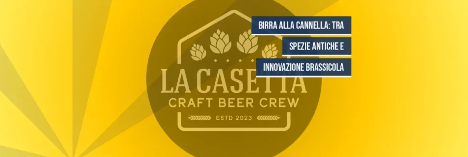 Birra alla cannella: tra spezie antiche e innovazione brassicola