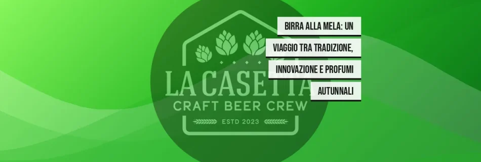 Birra alla mela: un viaggio tra tradizione, innovazione e profumi autunnali
