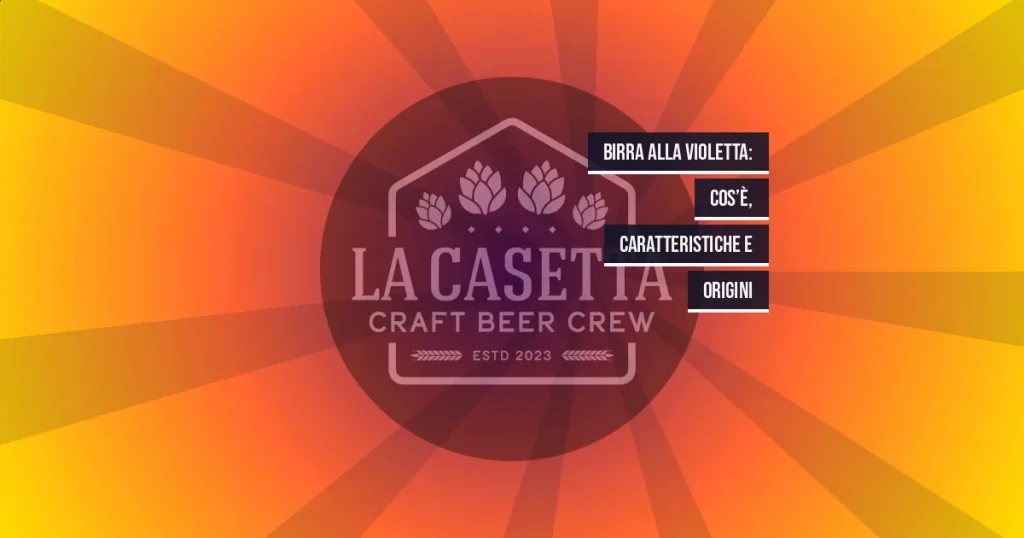 Birra alla Violetta: Cos’è, Caratteristiche e Origini
