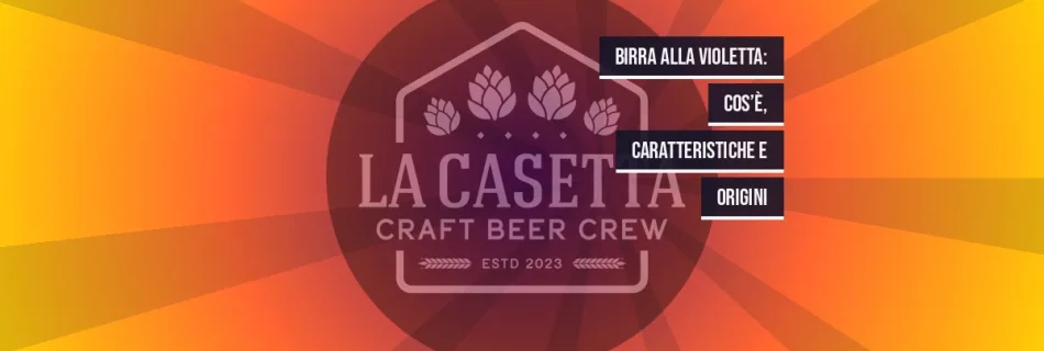 Birra alla Violetta: Cos’è, Caratteristiche e Origini