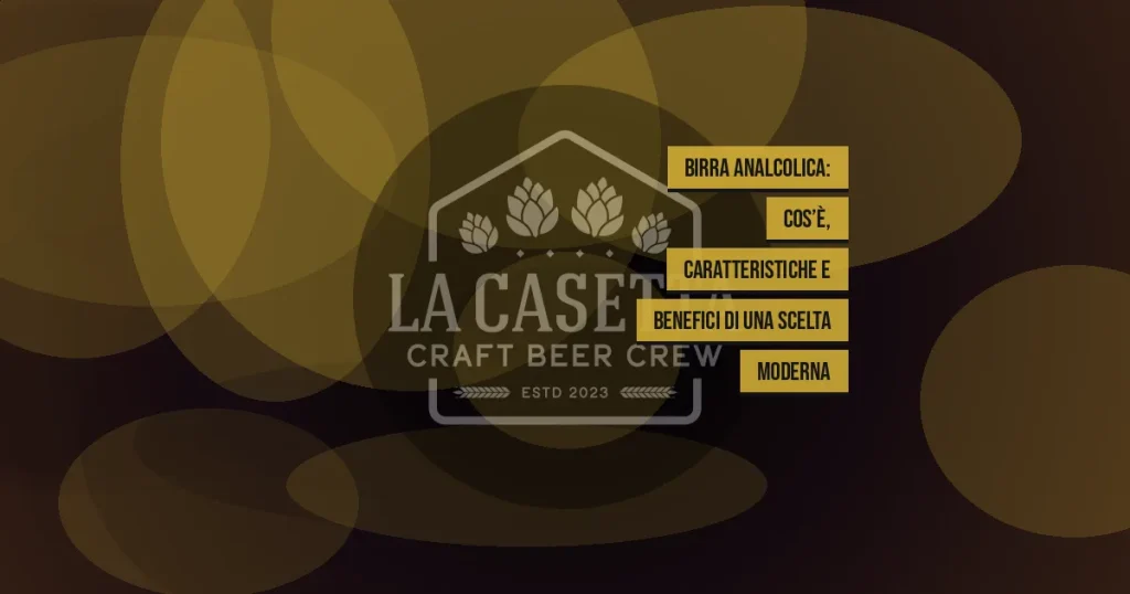Birra Analcolica: Cos’è, Caratteristiche e Benefici di una Scelta Moderna