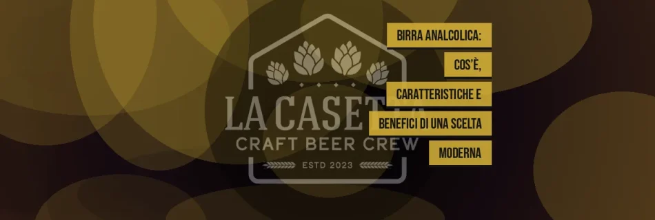 Birra Analcolica: Cos’è, Caratteristiche e Benefici di una Scelta Moderna