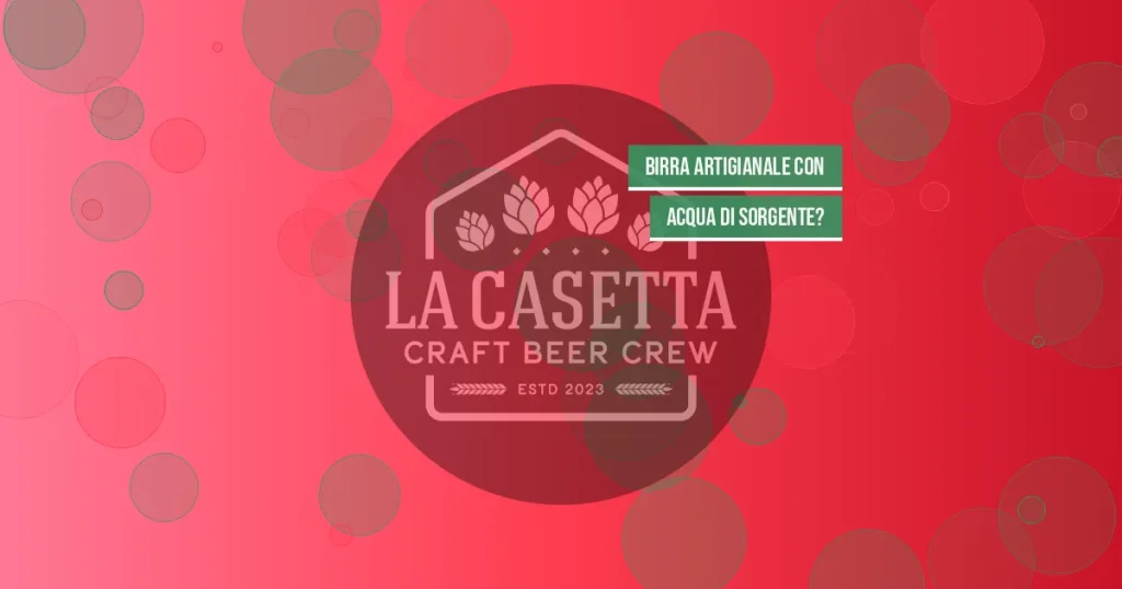 Birra artigianale con acqua di sorgente?