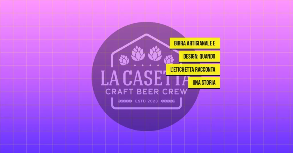 Birra artigianale e design: quando l’etichetta racconta una storia