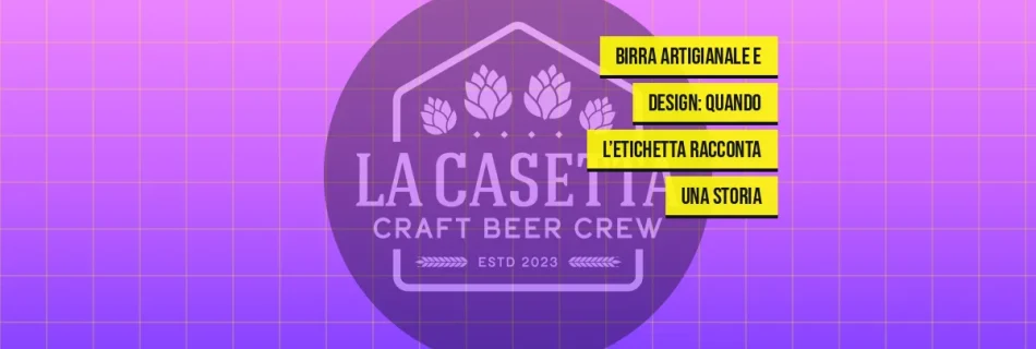 Birra artigianale e design: quando l’etichetta racconta una storia