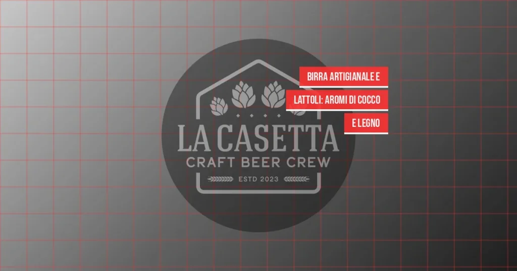 Birra Artigianale e Lattoli: Aromi di Cocco e Legno