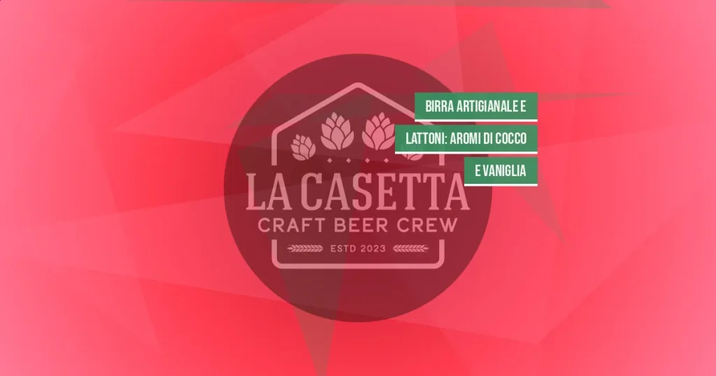Birra Artigianale e Lattoni: Aromi di Cocco e Vaniglia