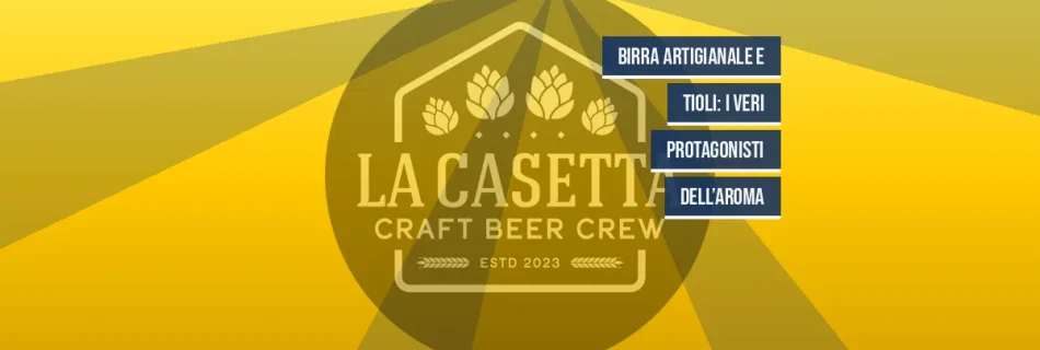 Birra Artigianale e Tioli: I Veri Protagonisti dell’Aroma