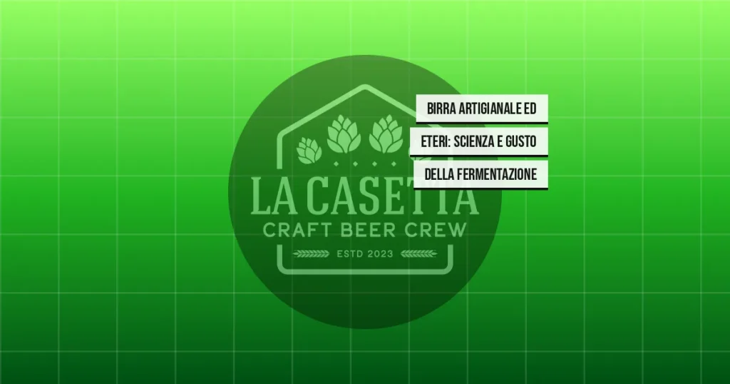 Birra Artigianale Ed Eteri: Scienza E Gusto Della Fermentazione